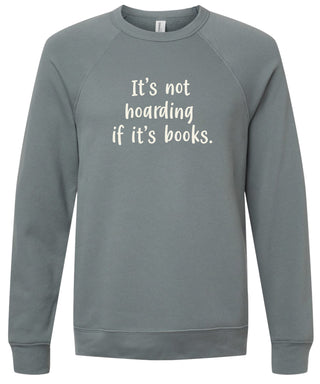It's not hoarding if it's books | sweatshirt | 6 colors