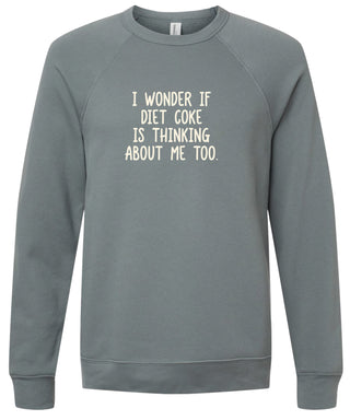 Storm sweatshirt with text 'I wonder if Diet Coke is thinking about me too' printed in cream ink.