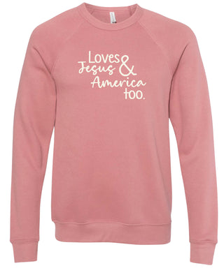 Loves Jesus and America too | sweatshirt | 6 colors