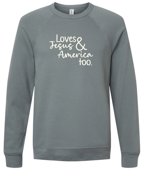 Loves Jesus and America too | sweatshirt | 6 colors