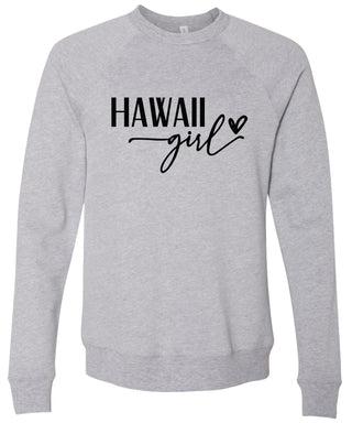Heather gray sweatshirt with 'Hawaii Girl' printed in black ink.
