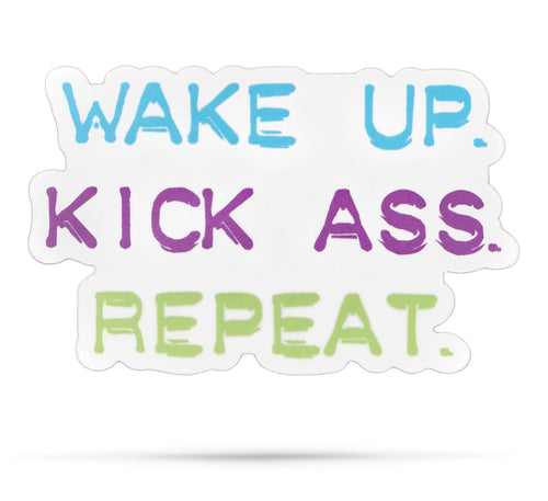 Wake up. Kick ass. Repeat. | vinyl stickers