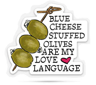 Blue cheese stuffed olives are my love language die cut sticker