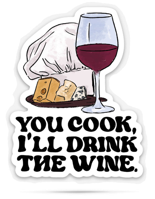 sweet hand drawn Sticker with a chef, wine glass, and text 'You cook, I'll drink the wine' on a white background.