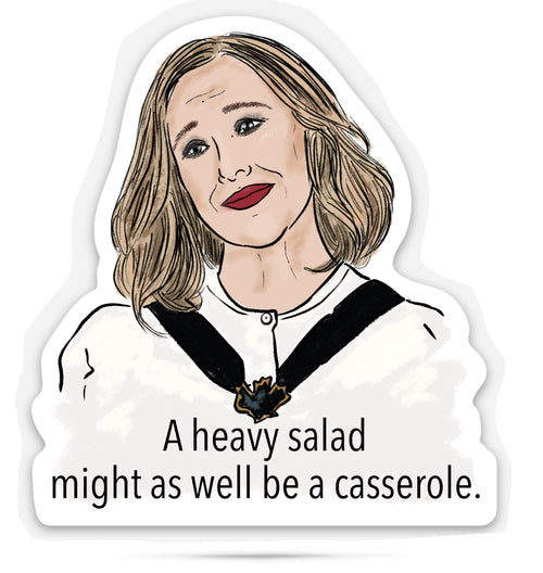 Sticker with humorous text from Moira Rose 'A heavy salad might as well be a casserole' on a white background.