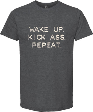 Wake up. Kick ass. Repeat.  | graphic tshirt | 6 colors