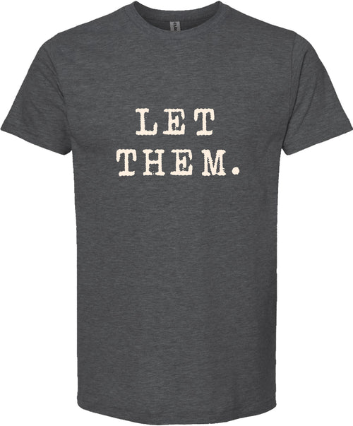 Let them tee | graphic screen printed tshirt | 6 colors