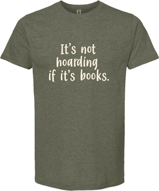 It's not hoarding if it's books | graphic tshirt | 6 colors