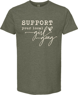 Support your local girl gang | graphic tee shirt | 6 colors