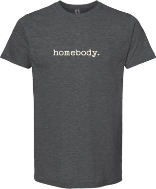 Dark gray t-shirt with 'homebody.' printed in cream ink.