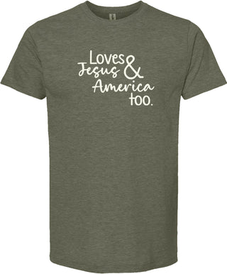 Moss t-shirt with text 'Loves Jesus & America too.' printed in cream ink.