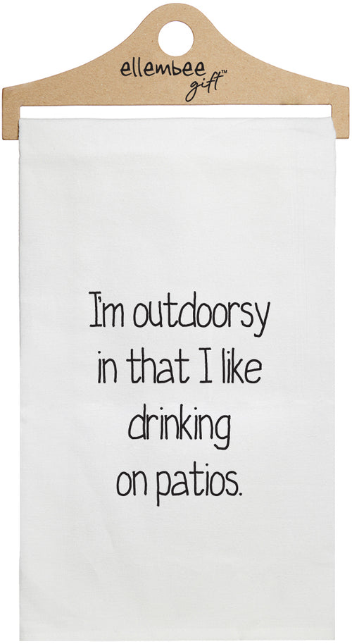 I'm outdoorsy in that I like drinking on patios - white kitchen tea towel