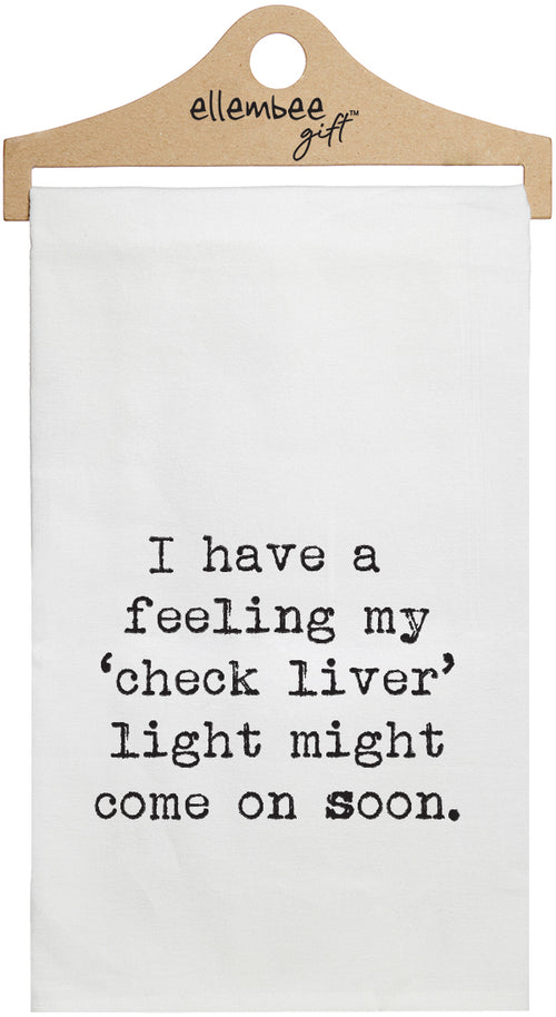I have a feeling my 'check liver' light might come on soon -white kitchen tea towel