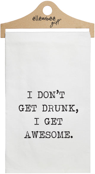 I don't get drunk, I get awesome - white kitchen tea towel
