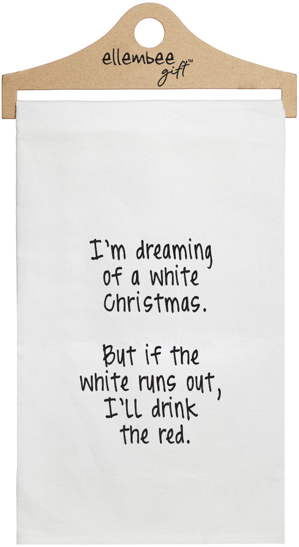 I'm dreaming of a white Christmas.  But if the white runs out, I'll drink the red - white kitchen tea towel