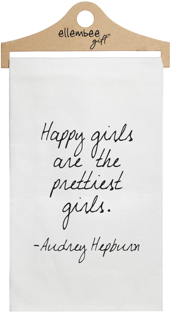 happy girls are the prettiest girls - white kitchen tea towel