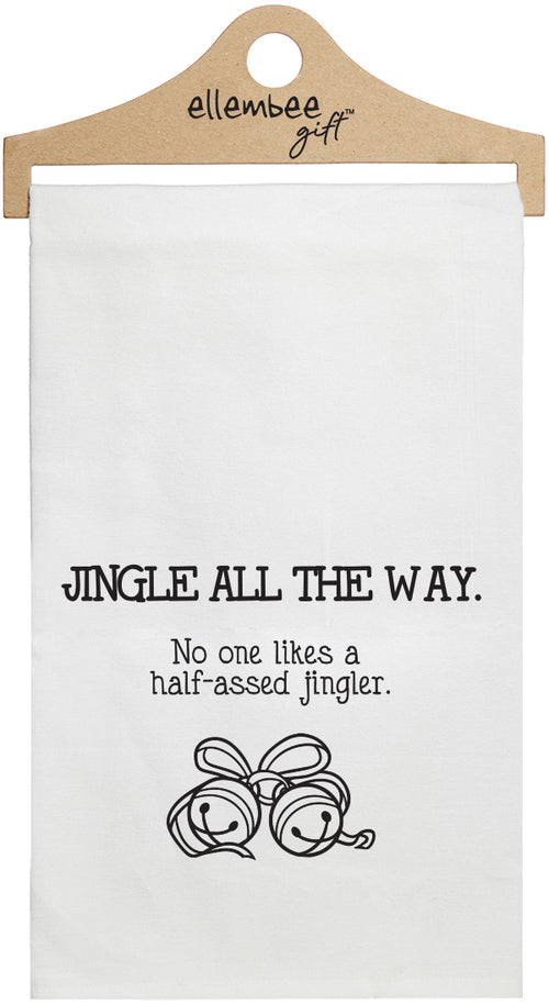 Jingle all the way.  No one likes a half-assed jingler - white kitchen tea towel