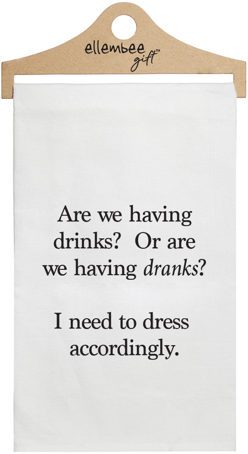 Are we having drinks or dranks? I need to dress accordingly - white kitchen tea towel