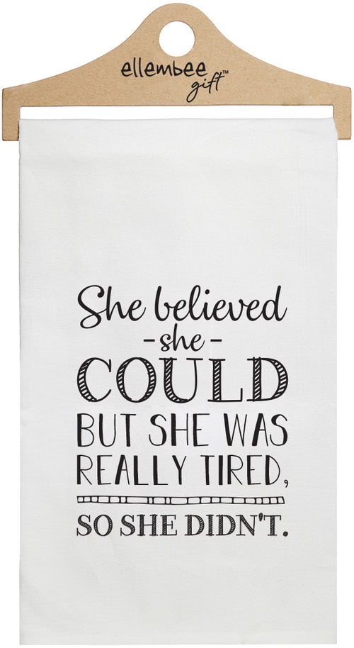 She believed she could, but she was really tired, so she didn't - white kitchen tea towel