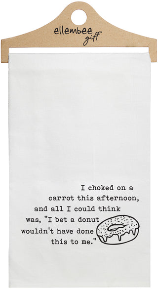 I choked on a carrot this afternoon, and I'll I could think was, I bet a donut wouldn't have done this to me - white kitchen tea towel