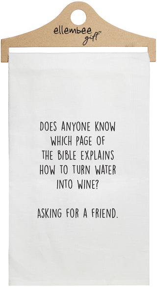 Does anyone know which page of the Bible explains how to turn water into wine? Asking for a friend. - white kitchen tea towel