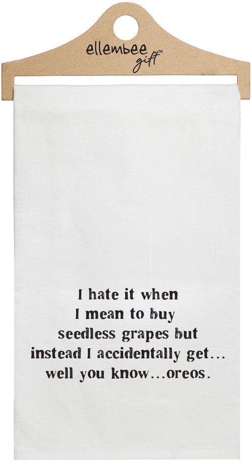 I hate it when I mean to buy seedless grapes but instead I accidentally get... well you know... oreos - white kitchen tea towel