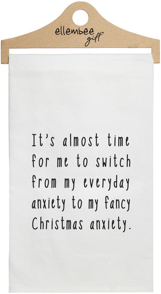 It's almost time for me to switch from my everyday anxiety to my fancy Christmas anxiety. - white kitchen tea towel