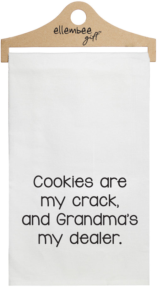 Cookies are my crack, and grandma's my dealer - white kitchen tea towel
