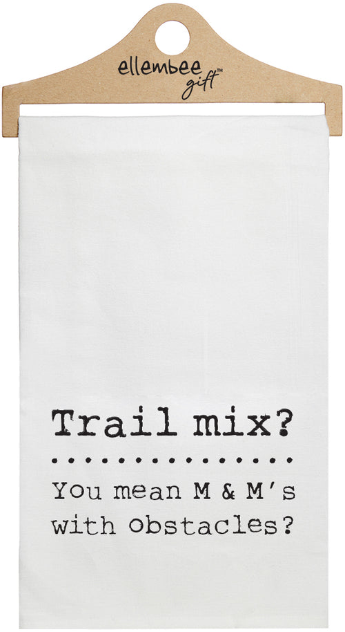 Trail mix? You mean M & M's with obstacles? - white kitchen tea towel