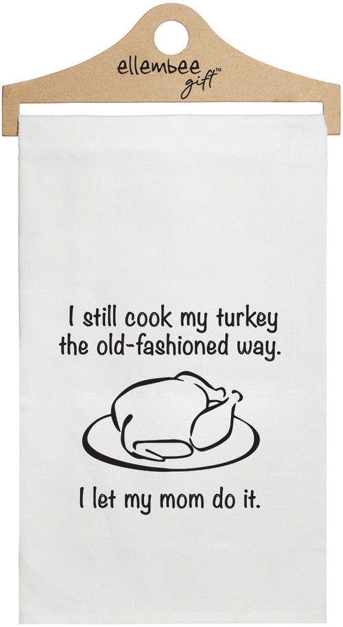 I still cook my Turkey the old-fashioned way.  I let my mom do it white kitchen tea towel