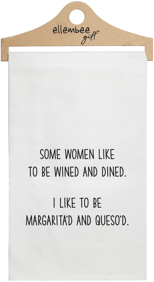 Some women like to be wined and dined.  I like to be margarita'd and queso'd white kitchen tea towel