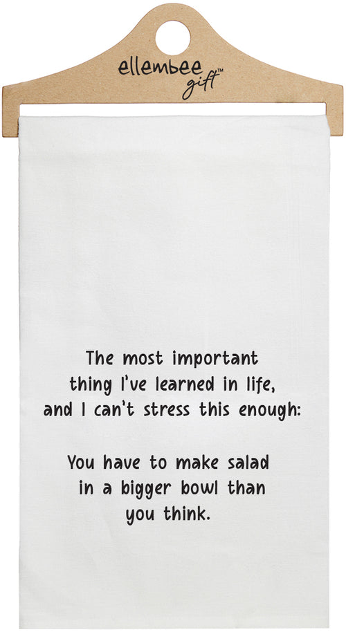 The most important thing I've learned in life, and I can't stress this enough:  You have to make salad in a bigger bowl than you think - white kitchen tea towel