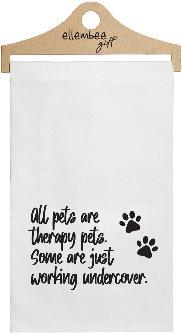 All pets are therapy pets. Some are just working undercover  - white Kitchen tea towel