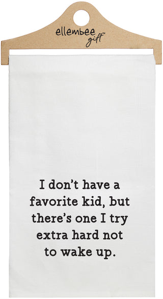 I don't have a favorite kid, but there's one I try extra hard not to wake up white kitchen tea towel
