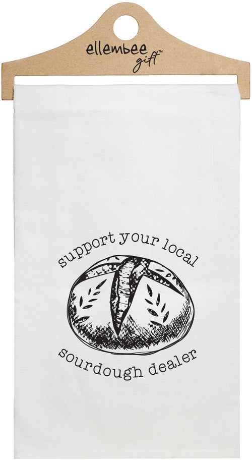 Support your local sourdough dealer - white funny kitchen towel