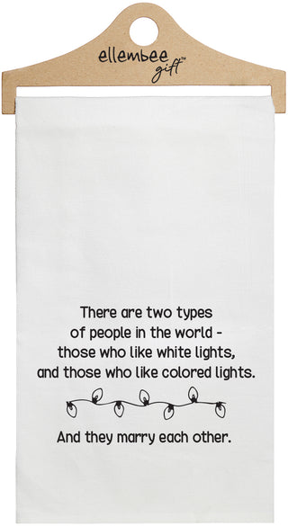 There are two types of people in the world. Those who like white lights, and those who like colored lights. And they marry each other - white funny kitchen towel