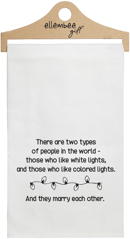 There are two types of people in the world. Those who like white lights, and those who like colored lights. And they marry each other - white funny kitchen towel