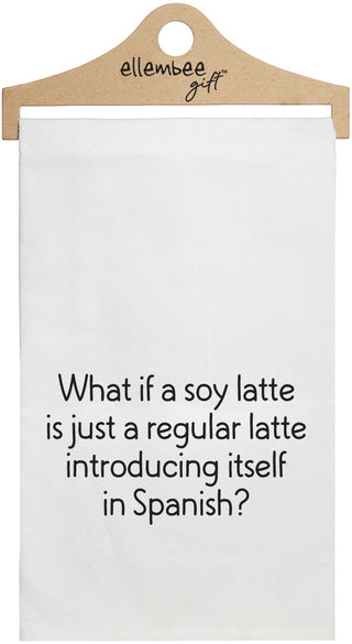 What if a soy latte is just a regular latte introducing itself in Spanish? - white funny kitchen towel