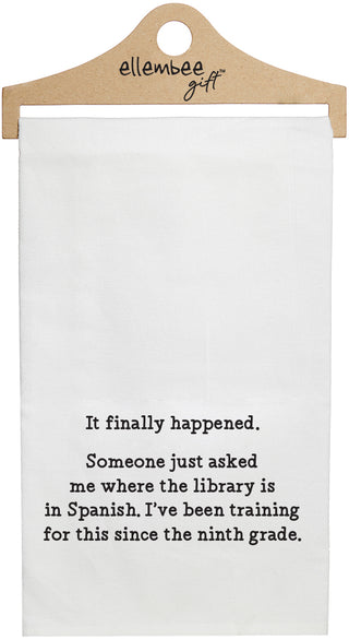 White It finally happened. Someone just asked me where the library was in Spanish. I've been training for this since the ninth grade. kitchen tea towel with hanger