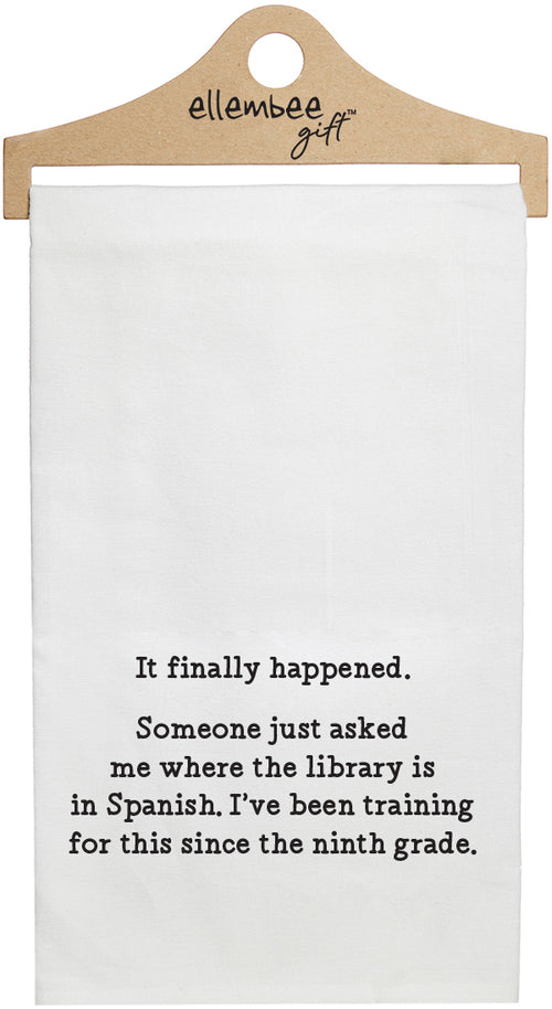 White It finally happened. Someone just asked me where the library was in Spanish. I've been training for this since the ninth grade. kitchen tea towel with hanger