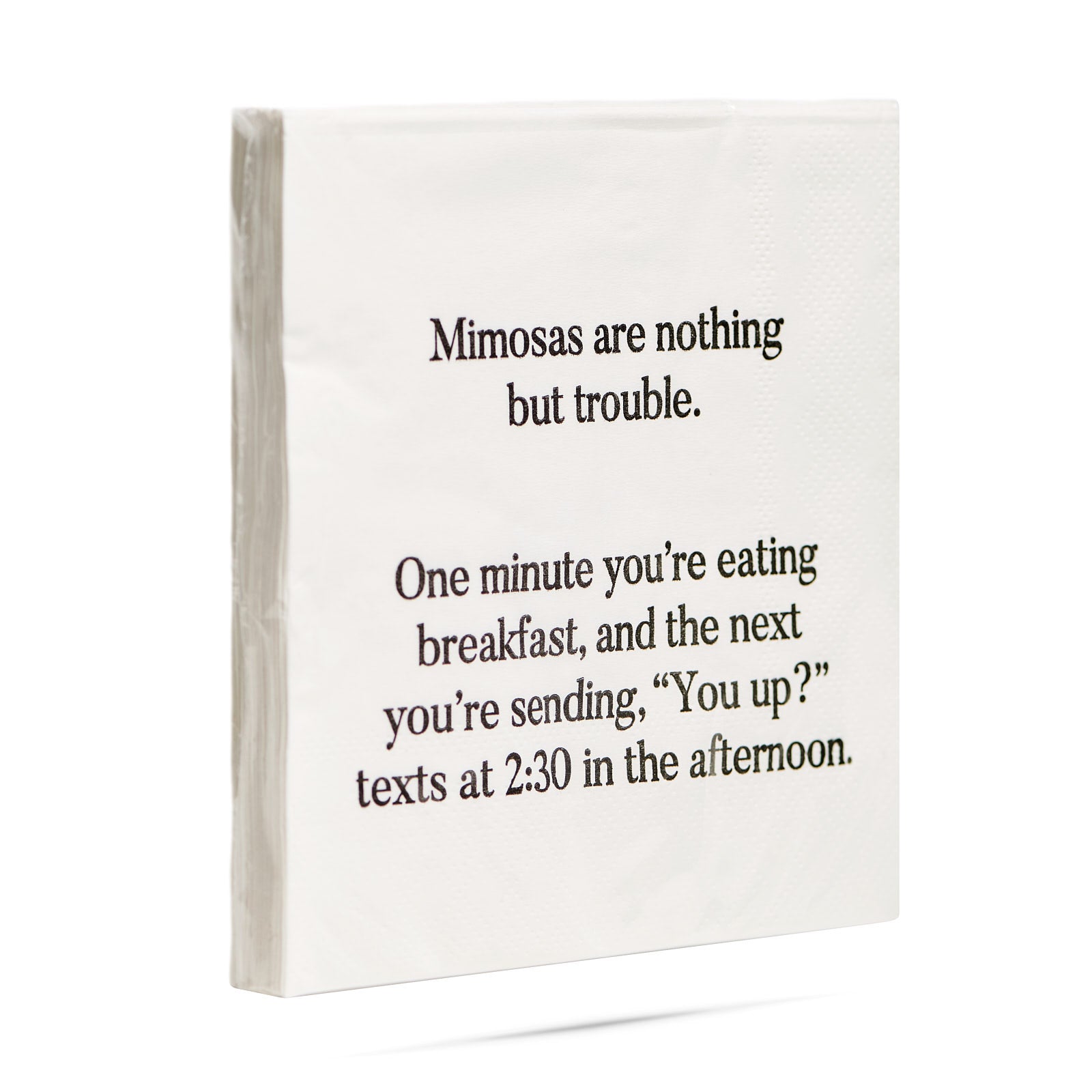 Mimosas are nothing but trouble. One minute you're eating breakfast, and the next you're sending, "You up?" texts at 2:30 in the afternoon. Cocktail Napkins