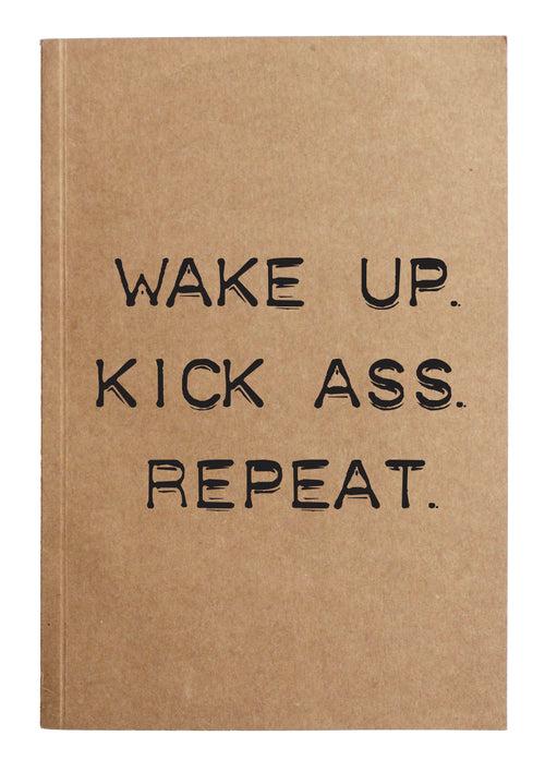 Wake up. Kick ass. Repeat kraft notebook