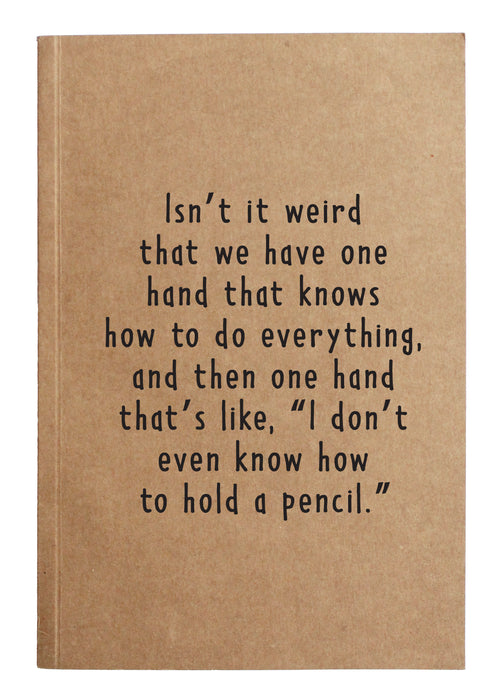 Isn't it weird that we have one hand that knows how to do everything, and one hand that's like, "I don't even know how to hold a pencil." kraft notebook