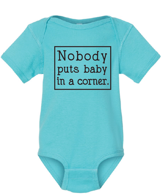Nobody puts baby in a corner funny onesie