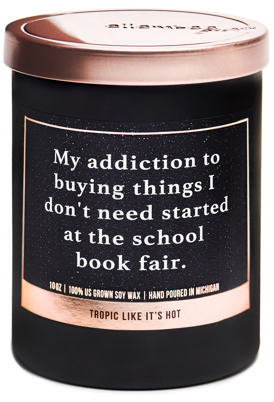 My addiction to buying things I don't need started at the school book fair 100% soy wax candles