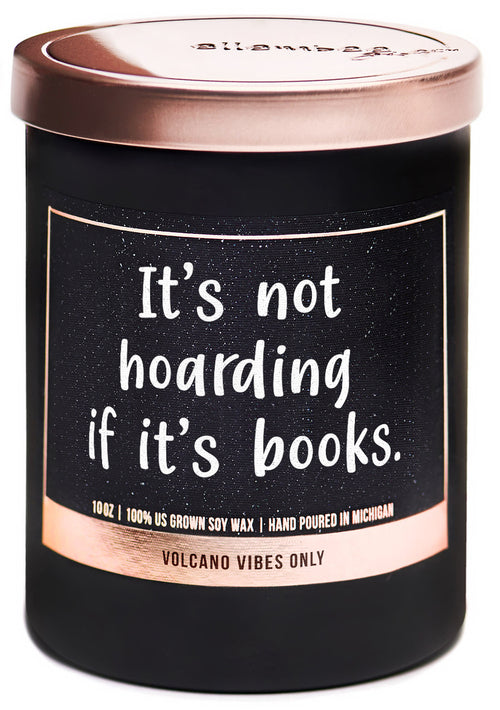 It's not hoarding if it's books 100% soy wax candles