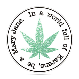 In a world full of Karens, be a Mary Jane vinyl sticker