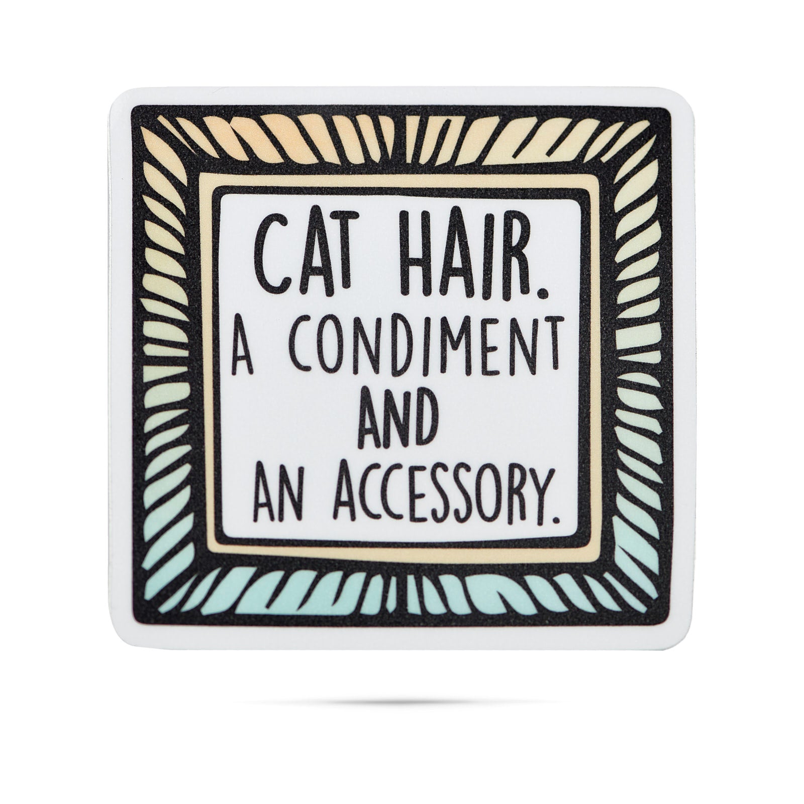 Cat hair a condiment and an accessory vinyl stickers