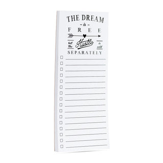 The Dream is free but the hustle is sold separately list pad