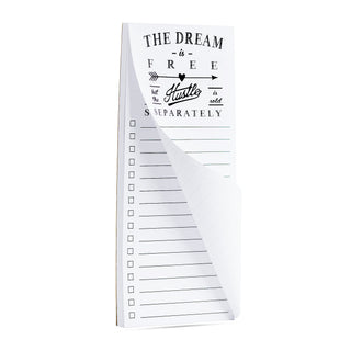 The Dream is free but the hustle is sold separately list pad